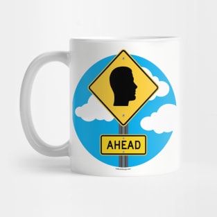 Street Sign AHEAD - funny Mug